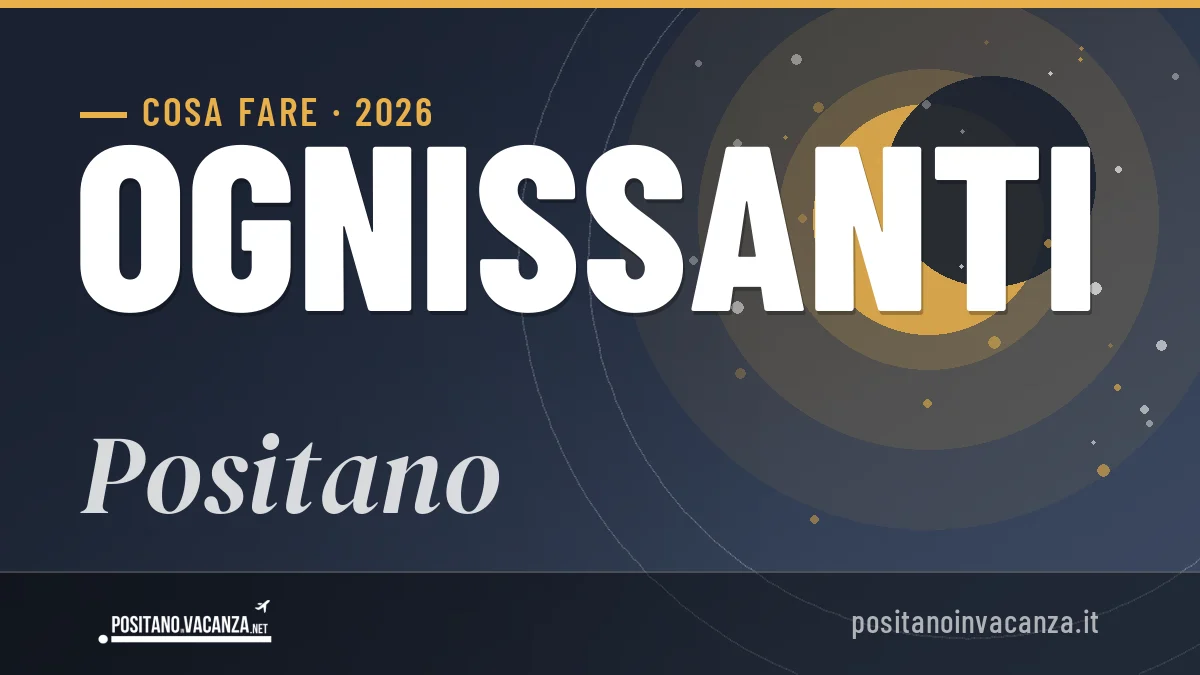 Ponte di Ognissanti 2026 a Positano: ristoranti, dove mangiare, eventi
